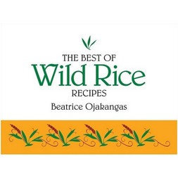 Items of Local Interest - The Best of Wild Rice Recipes